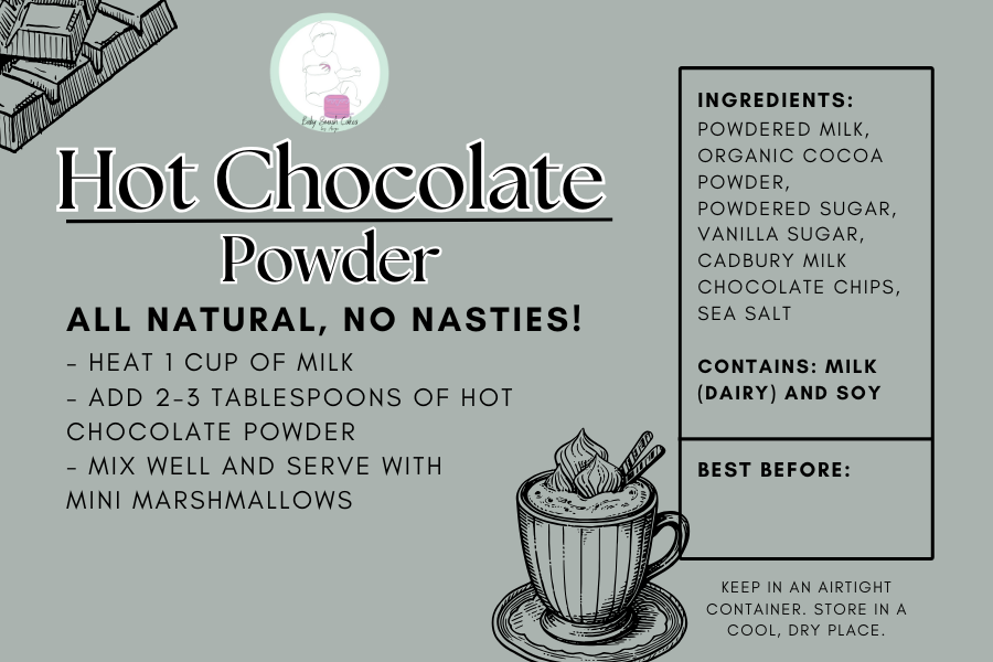 Hot Chocolate Powder Label
All Natural, No Nasties!
Instructions on how to make provided. Ingredient list provided, including allergen warning information. Section to hand write a Best Before date provided.